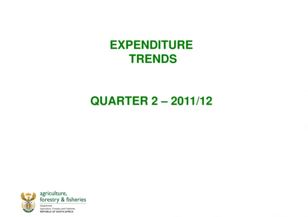 EXPENDITURE TRENDS QUARTER 2 – 2011/12
