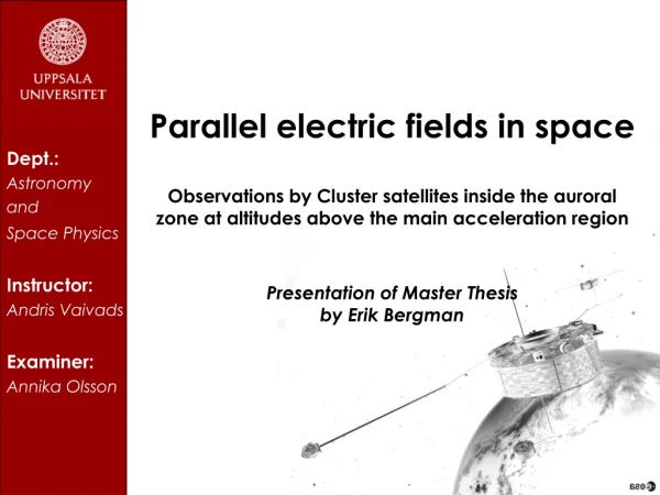 Parallel electric fields in space Observations by Cluster satellites inside the auroral