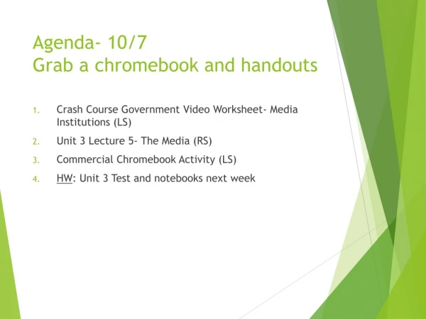 Agenda- 10/7 Grab a chromebook and handouts