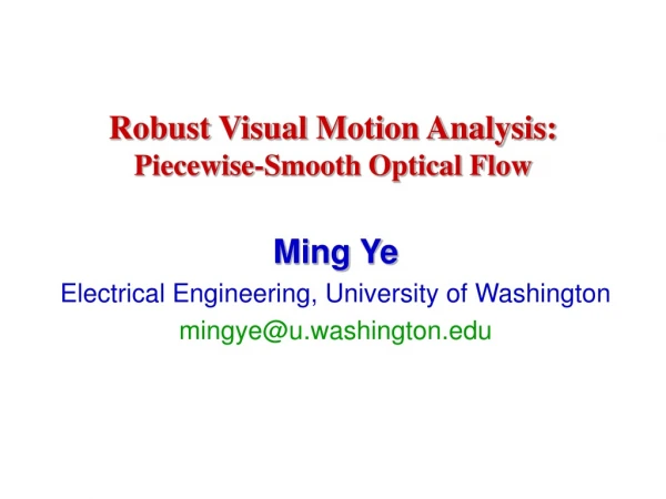 Robust Visual Motion Analysis: Piecewise-Smooth Optical Flow