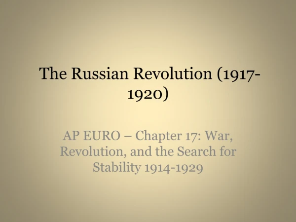 The Russian Revolution (1917- 1920)