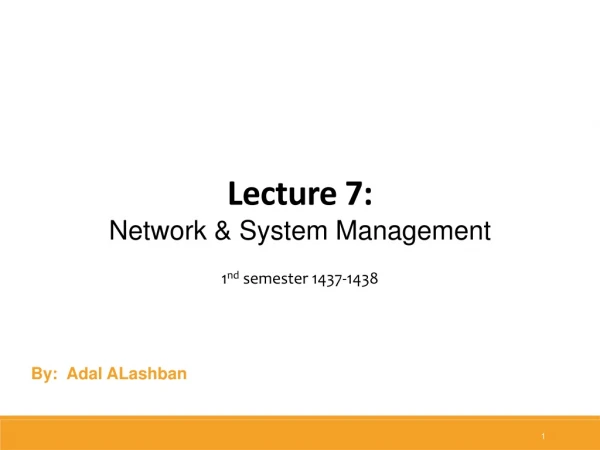 Lecture 7: Network &amp; System Management