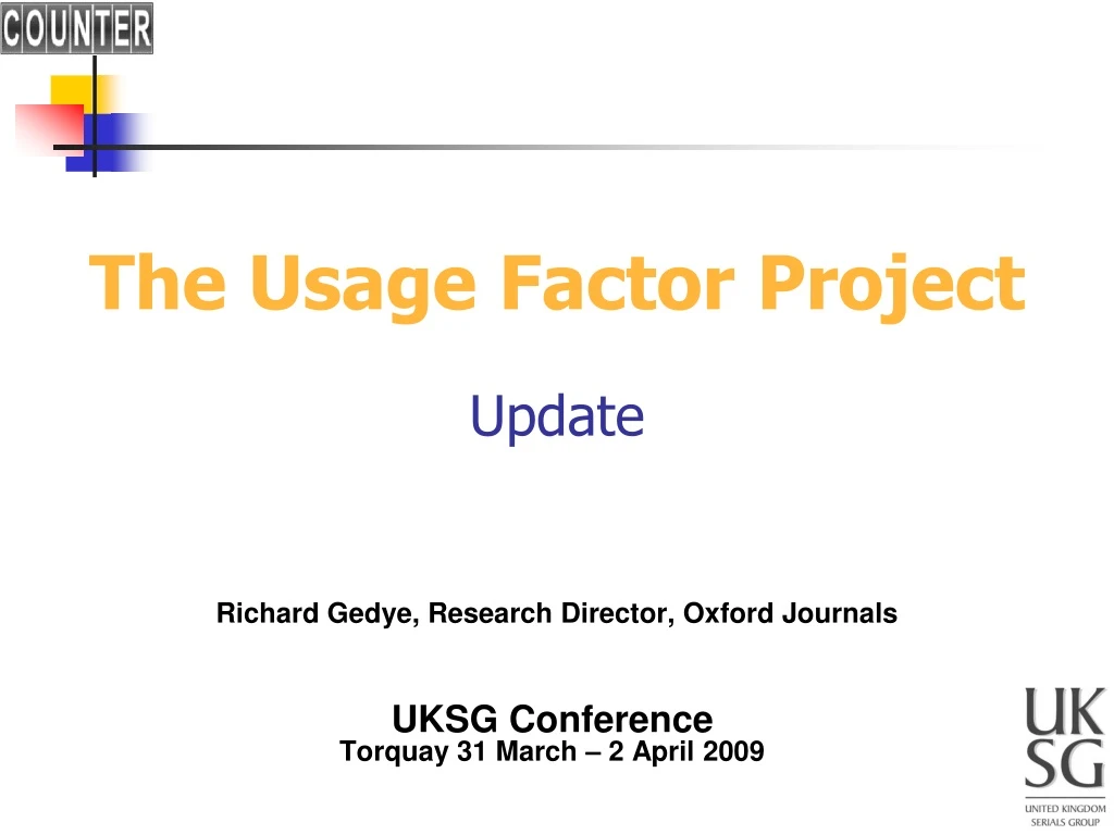 the usage factor project update richard gedye research director oxford journals