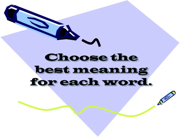 Choose the best meaning for each word.