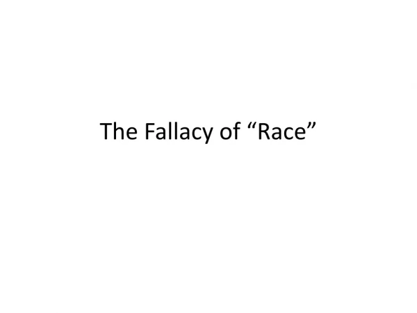 The Fallacy of “Race”