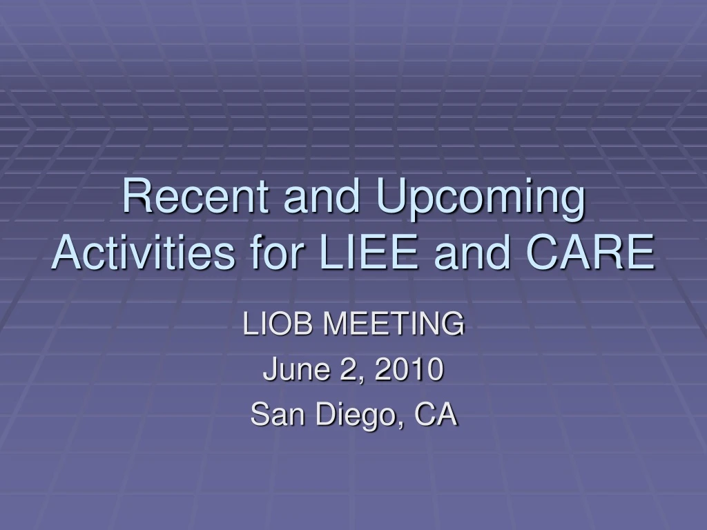 recent and upcoming activities for liee and care