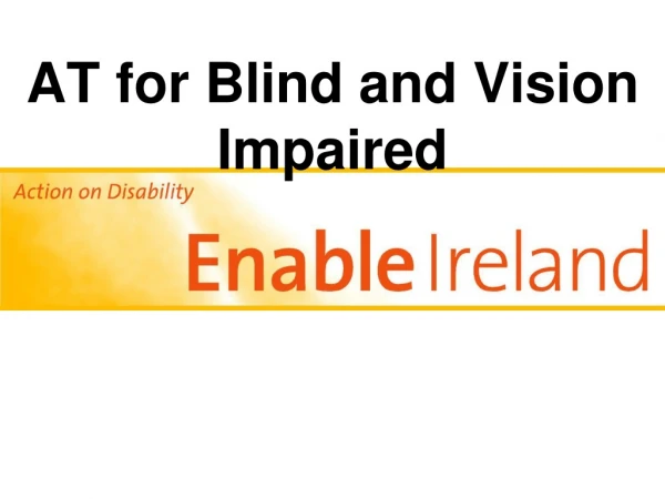 AT for Blind and Vision Impaired