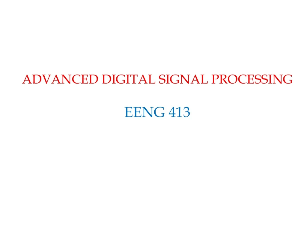advanced digital signal processing eeng 413