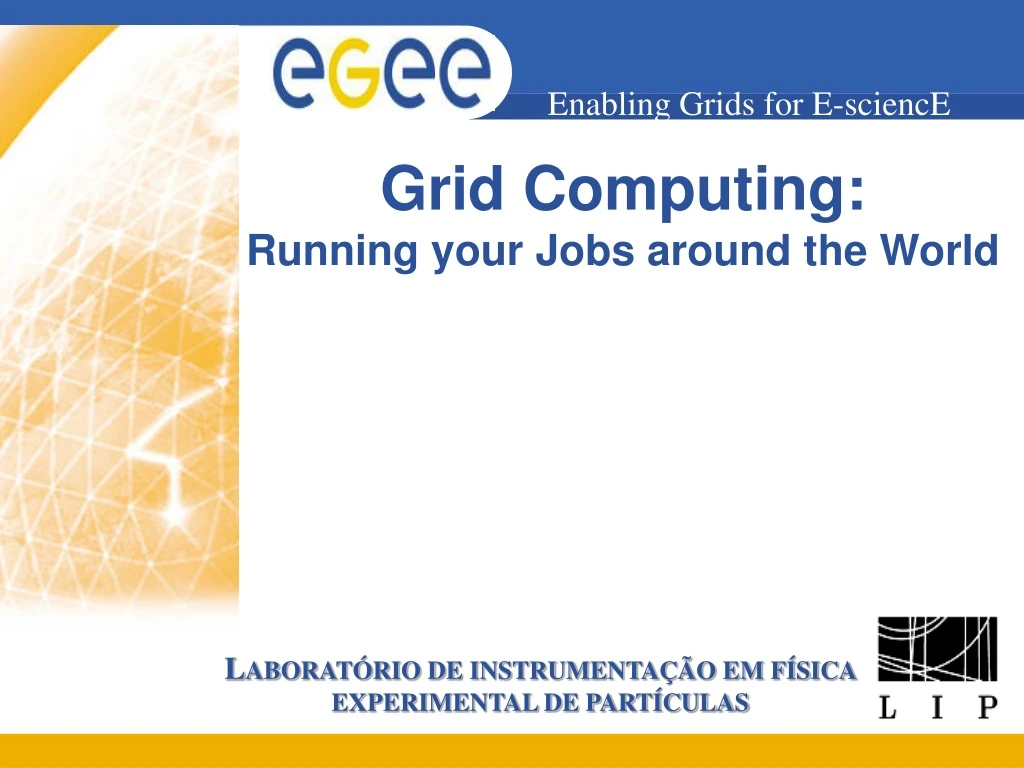 grid computing running your jobs around the world