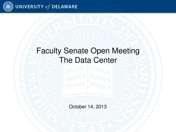 Faculty Senate Open Meeting The Data Center