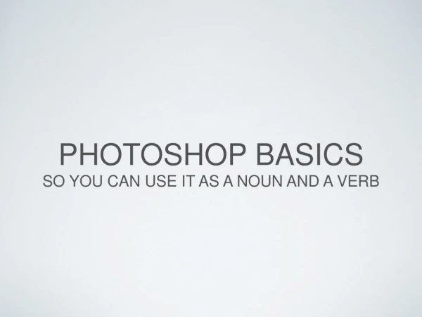 PHOTOSHOP BASICS