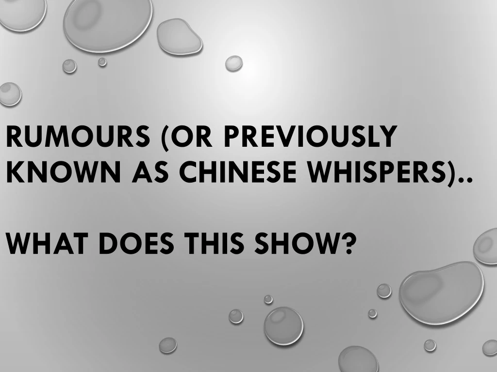 rumours or previously known as chinese whispers what does this show