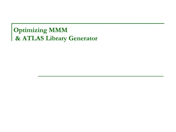 Optimizing MMM &amp; ATLAS Library Generator