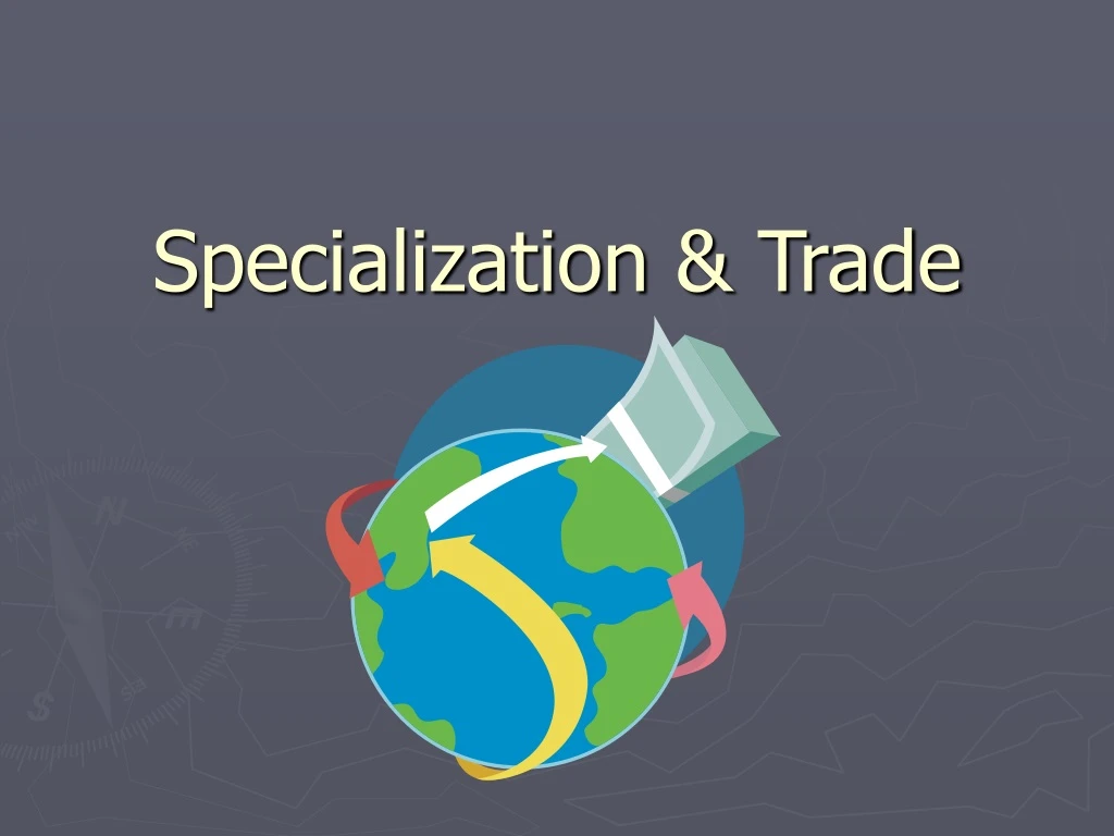 specialization trade