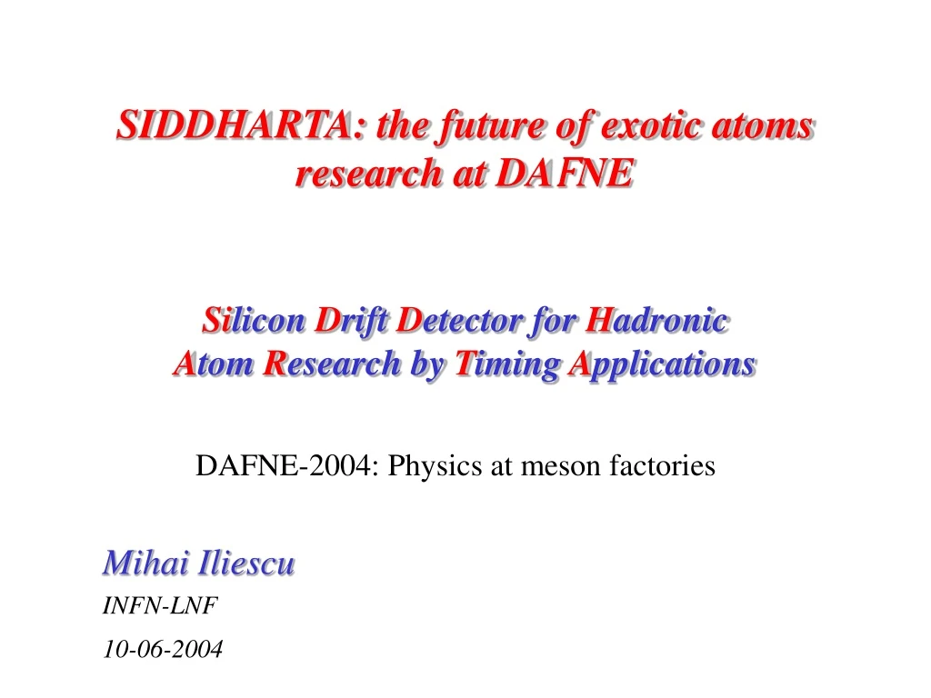 siddharta the future of exotic atoms research