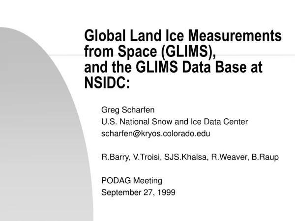 Global Land Ice Measurements from Space (GLIMS), and the GLIMS Data Base at NSIDC: