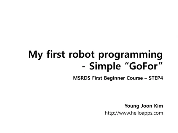 My first robot programming - Simple “GoFor”