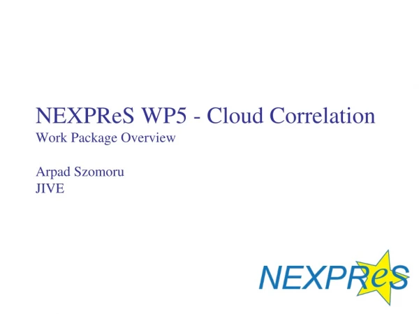 NEXPReS WP5 - Cloud Correlation Work Package Overview