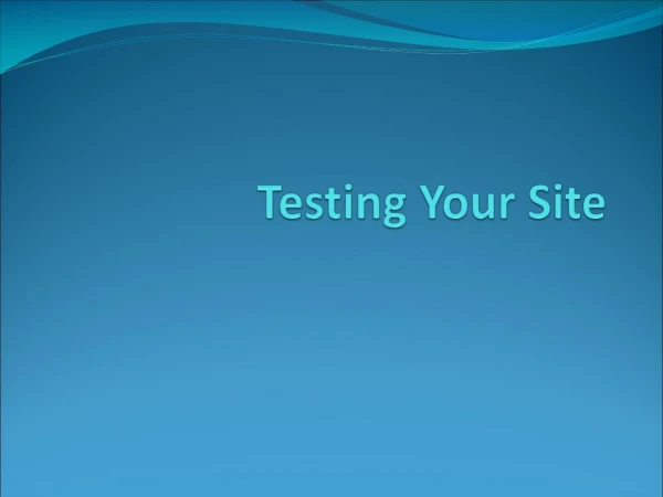 Testing Your Site