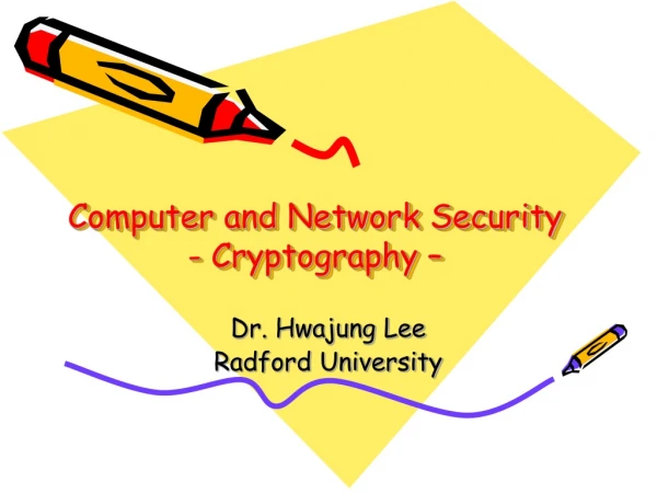 Computer and Network Security - Cryptography –