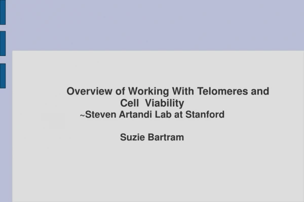 Overview of Working With Telomeres and Cell Viability