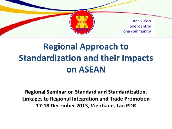Regional Approach to Standardization and their Impacts on ASEAN