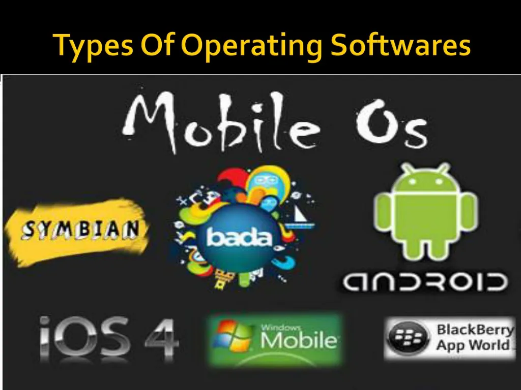 types of operating softwares