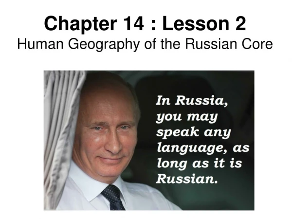Chapter 14 : Lesson 2 Human Geography of the Russian Core
