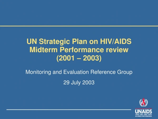 UN Strategic Plan on HIV/AIDS Midterm Performance review (2001 – 2003)