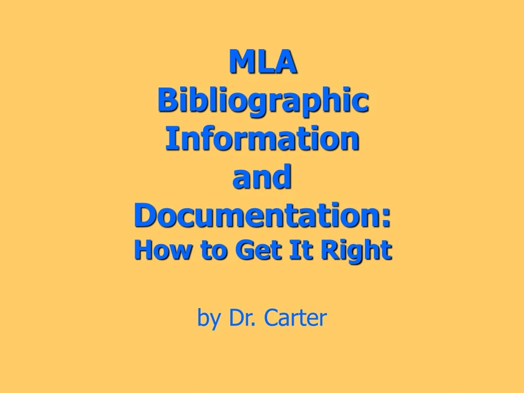 mla bibliographic information and documentation how to get it right by dr carter