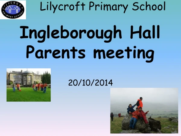 Ingleborough Hall Parents meeting
