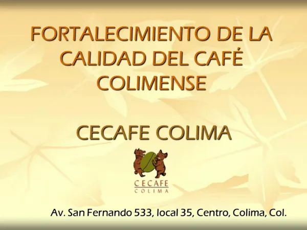 FORTALECIMIENTO DE LA CALIDAD DEL CAF COLIMENSE CECAFE COLIMA