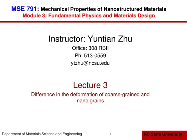 Instructor: Yuntian Zhu Office: 308 RBII Ph: 513-0559 ytzhu@ncsu Lecture 3