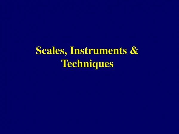 Scales, Instruments &amp; Techniques