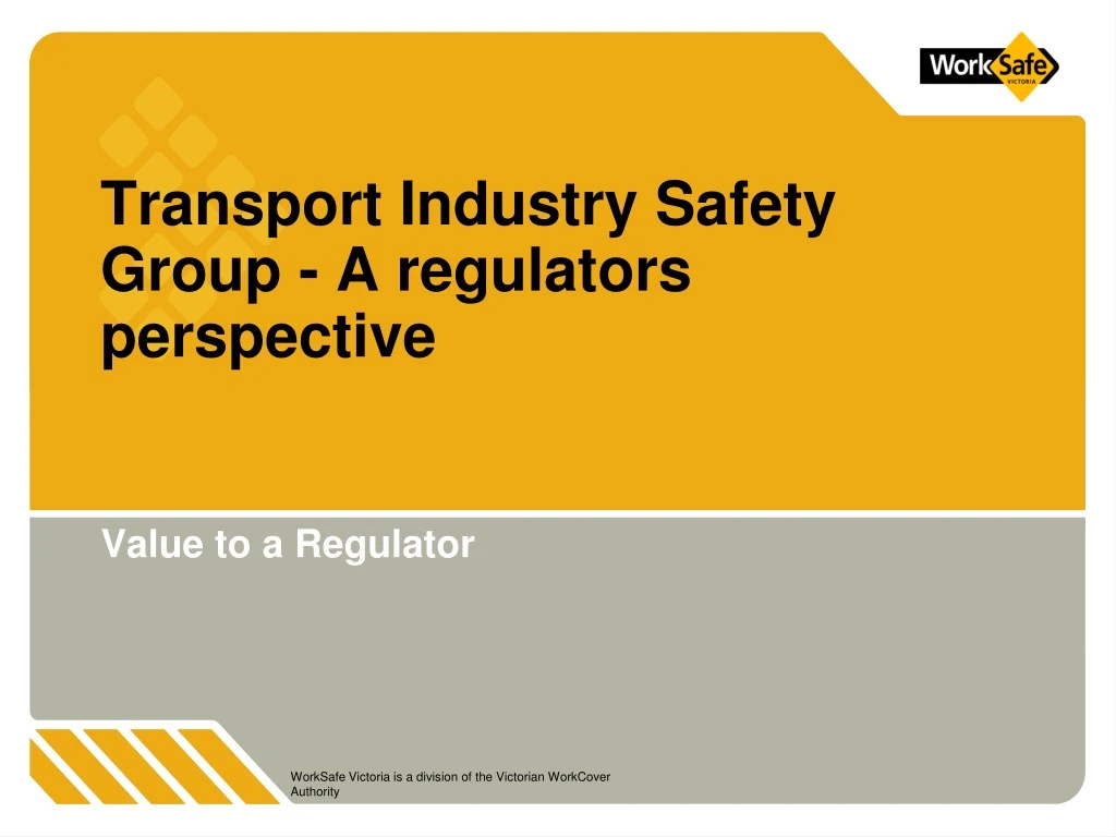 transport industry safety group a regulators perspective