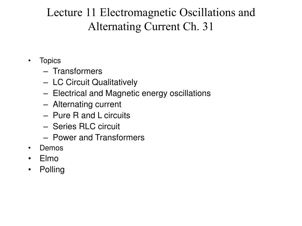 lecture 11 electromagnetic oscillations and alternating current ch 31