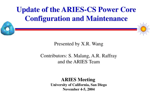 Update of the ARIES-CS Power Core Configuration and Maintenance