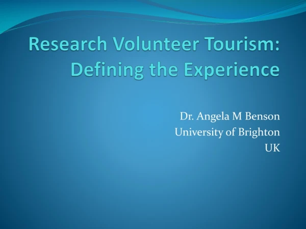 Research Volunteer Tourism: Defining the Experience