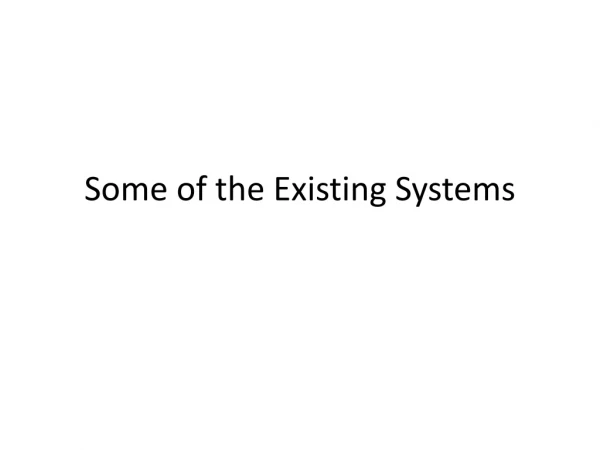 Some of the Existing Systems