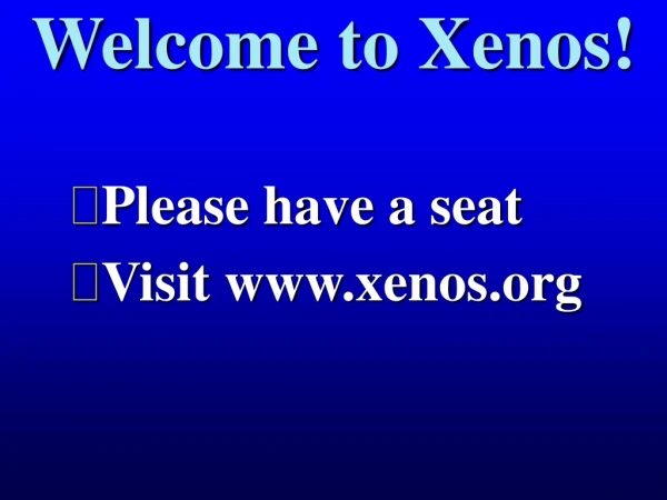 Welcome to Xenos!