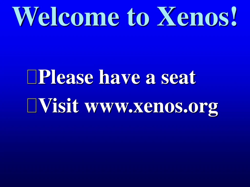 welcome to xenos