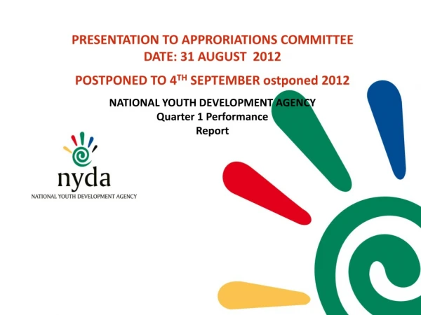 PRESENTATION TO APPRORIATIONS COMMITTEE DATE: 31 AUGUST 2012