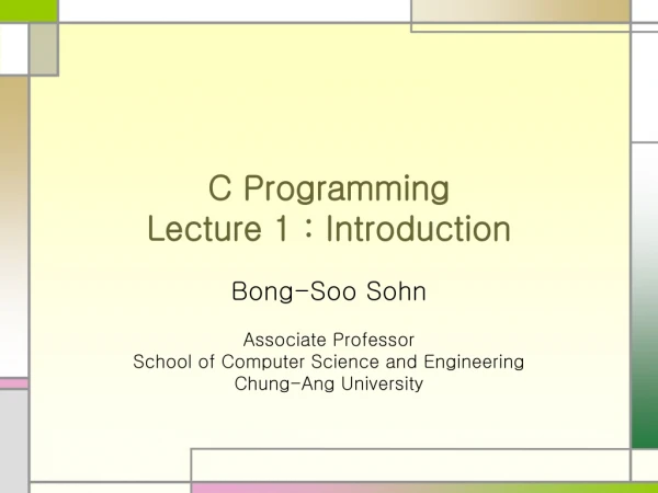 C Programming Lecture 1 : Introduction