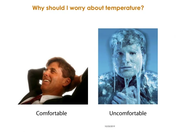 Why should I worry about temperature?