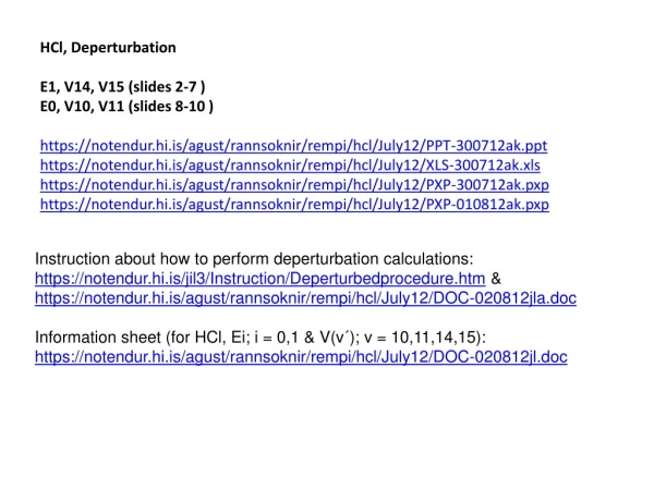 HCl, Deperturbation E1, V14, V15 (slides 2-7 ) E0, V10, V11 (slides 8-10 )