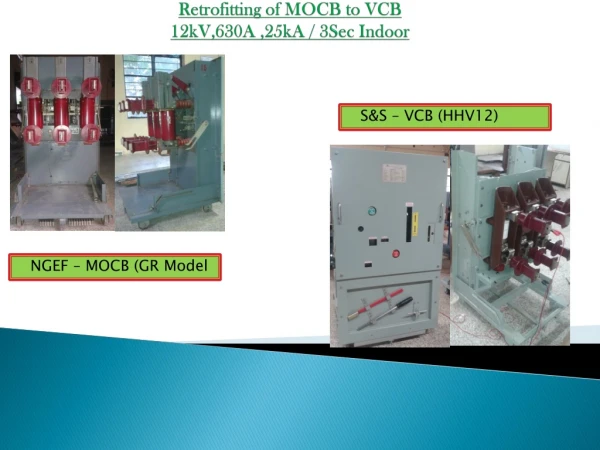 Retrofitting of MOCB to VCB 12kV,630A ,25kA / 3Sec Indoor