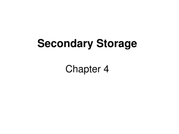 Secondary Storage Chapter 4