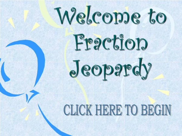 Welcome to Fraction Jeopardy