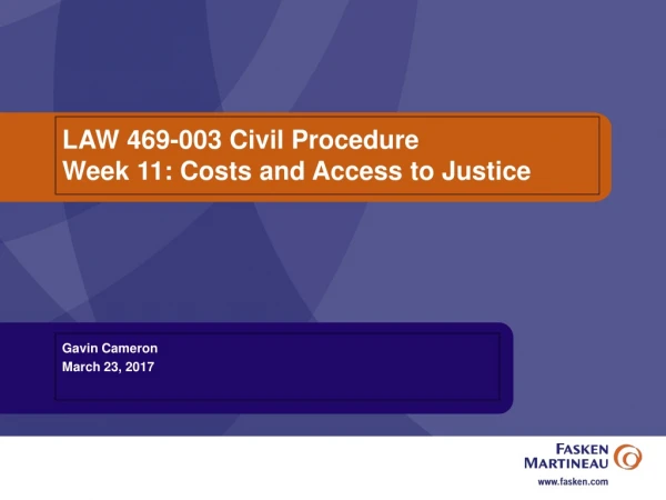 LAW 469-003 Civil Procedure Week 11: Costs and Access to Justice