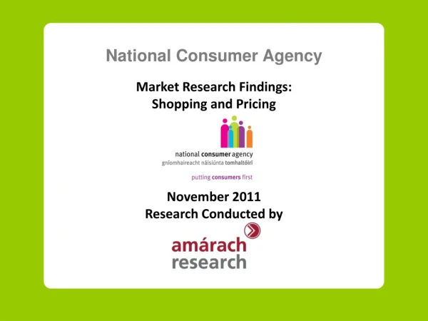 National Consumer Agency Market Research Findings: Shopping and Pricing November 20 11